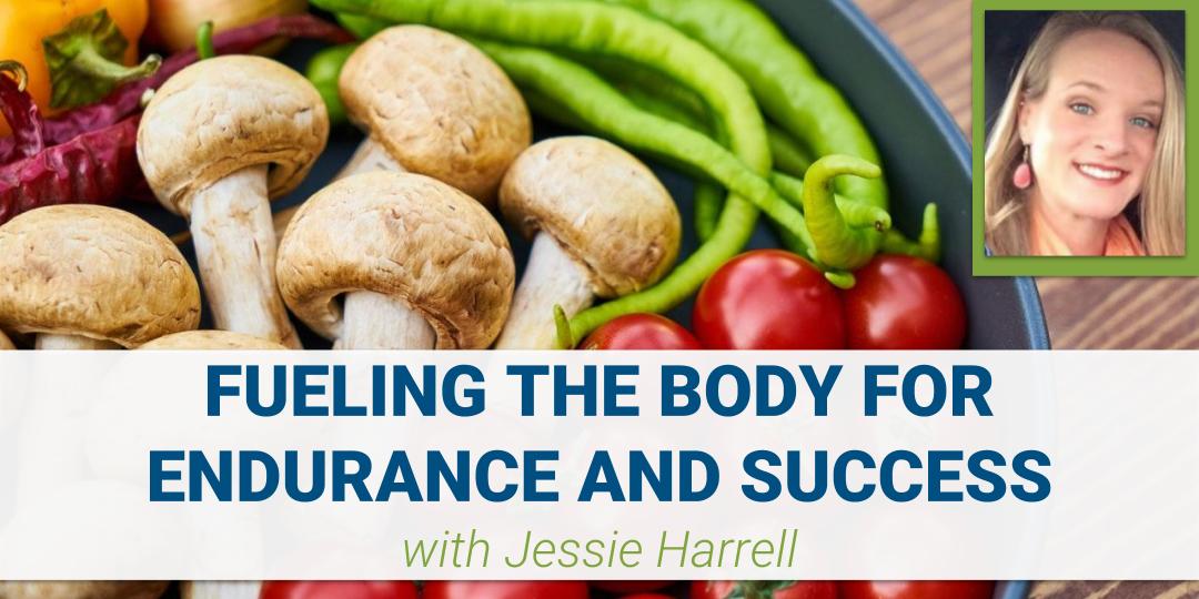 Fueling the Body for Endurance and Success