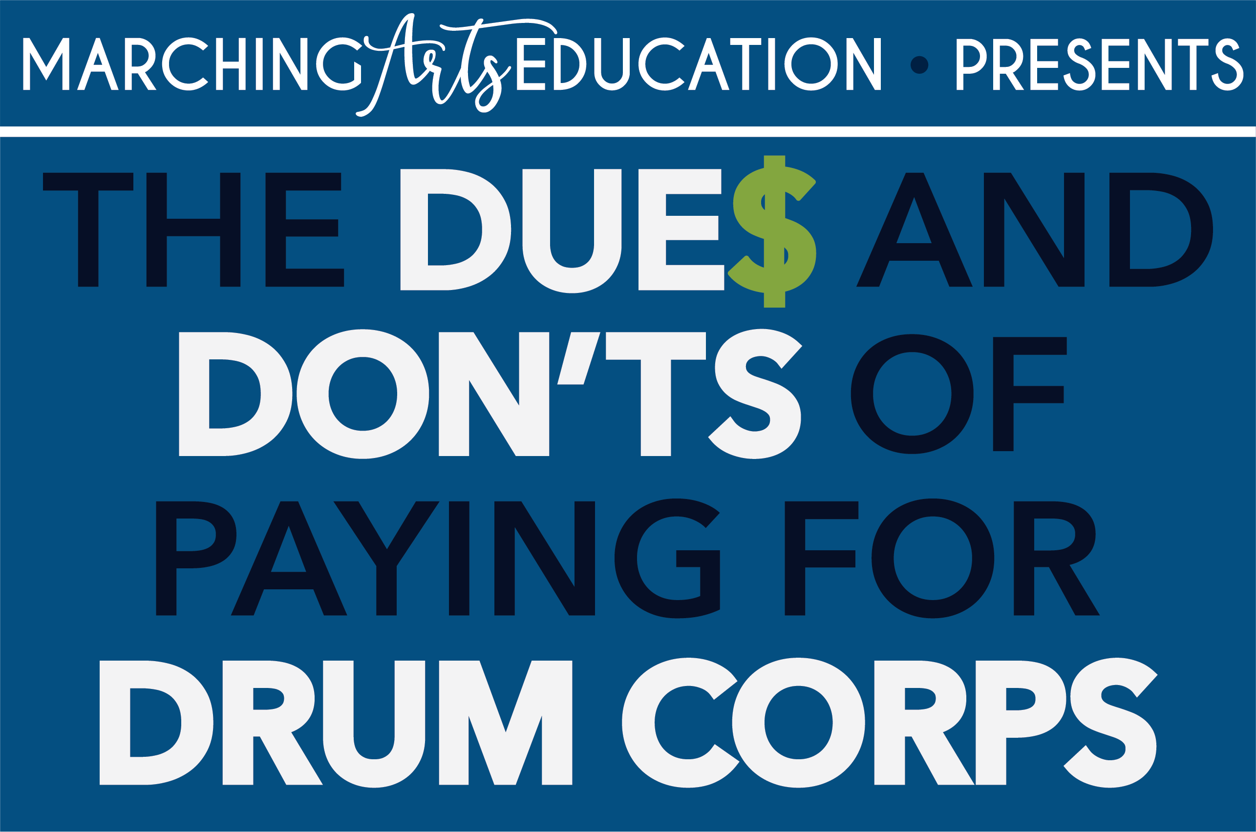 The Dues and Don'ts of paying for Drum Corps Marching Arts Education Free Online Course Drum Corps International