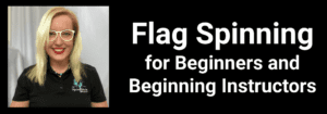 Flag Spinning for beginners and Begining Instructors Color Guard Marching Arts Education