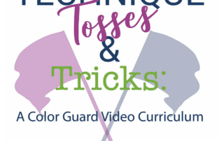 Technique Tosses and Tricks A Color Guard Video Curriculum Marching Arts Education