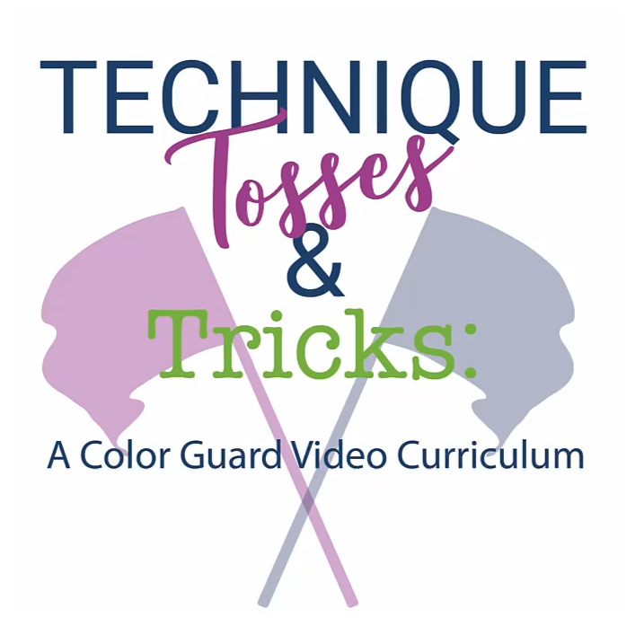 Technique Tosses and Tricks a Color guard Video Curriculum Marching Arts Education